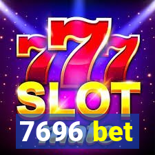 7696 bet